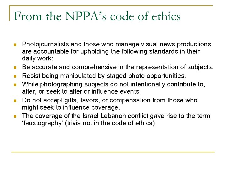 From the NPPA’s code of ethics n n n Photojournalists and those who manage