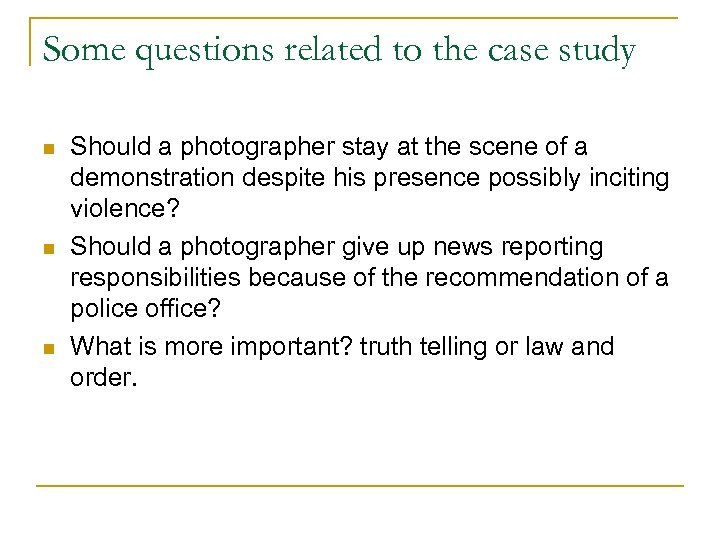 Some questions related to the case study n n n Should a photographer stay