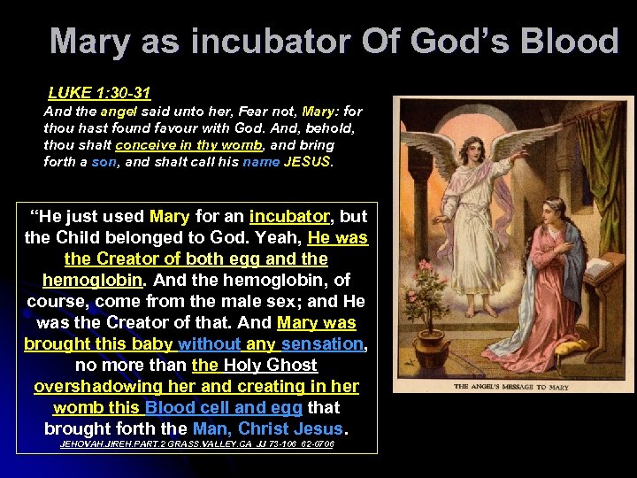 Mary as incubator Of God’s Blood LUKE 1: 30 -31 And the angel said