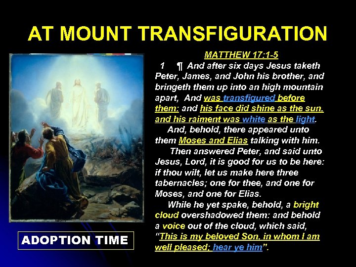 AT MOUNT TRANSFIGURATION ADOPTION TIME MATTHEW 17: 1 -5 1 ¶ And after six