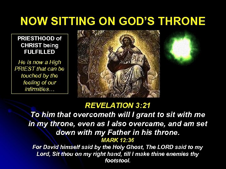 NOW SITTING ON GOD’S THRONE PRIESTHOOD of CHRIST being FULFILLED He is now a