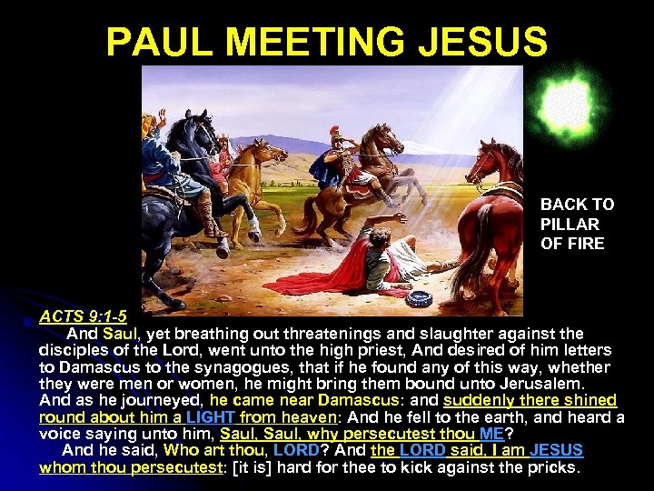 PAUL MEETING JESUS BACK TO PILLAR OF FIRE ACTS 9: 1 -5 And Saul,