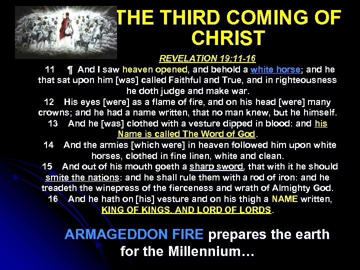 THE THIRD COMING OF CHRIST REVELATION 19: 11 -16 11 ¶ And I saw