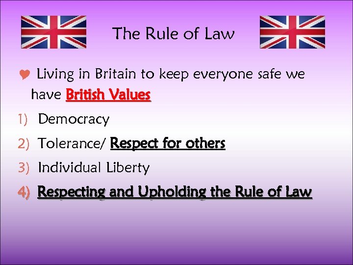 The Rule of Law Living in Britain to keep everyone safe we have British