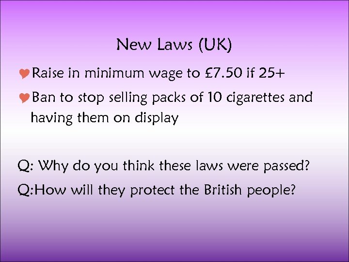 New Laws (UK) Raise in minimum wage to £ 7. 50 if 25+ Ban