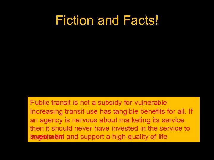 Fiction and Facts! Public transit is not a subsidy for vulnerable populations (elderly, persons