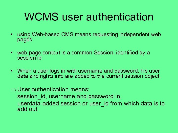 WCMS user authentication • using Web-based CMS means requesting independent web pages • web
