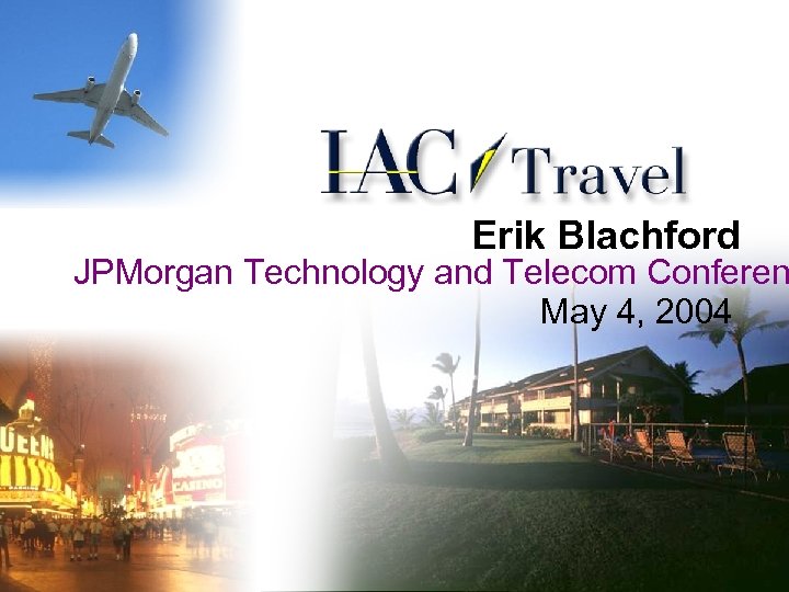 Erik Blachford JPMorgan Technology and Telecom Conferen May 4, 2004 