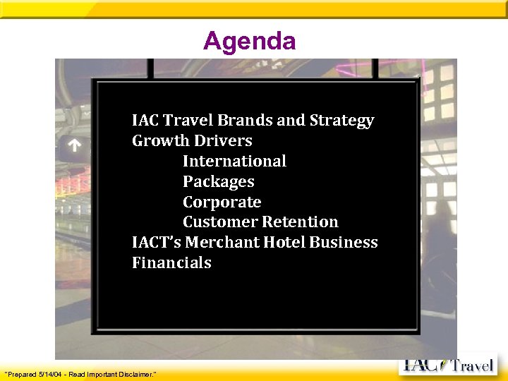 Agenda IAC Travel Brands and Strategy Growth Drivers International Packages Corporate Customer Retention IACT’s