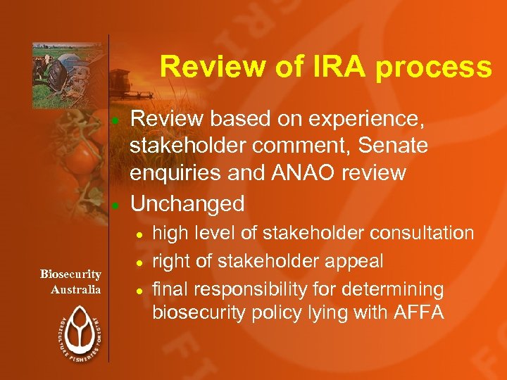 Review of IRA process Review based on experience, stakeholder comment, Senate enquiries and ANAO