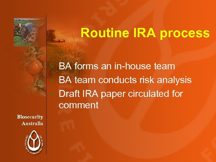 Routine IRA process BA forms an in-house team • BA team conducts risk analysis