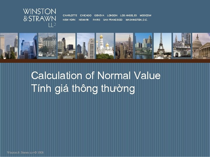 CHARLOTTE NEW YORK CHICAGO NEWARK GENEVA PARIS LONDON LOS ANGELES SAN FRANCISCO MOSCOW WASHINGTON,