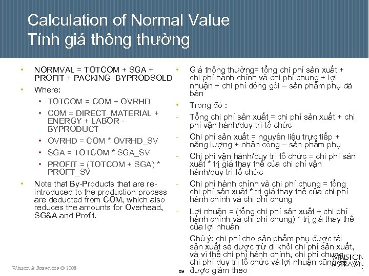 Calculation of Normal Value Tính giá thông thường • • • NORMVAL = TOTCOM