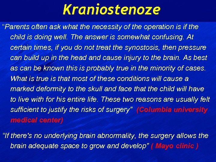 Kraniostenoze “Parents often ask what the necessity of the operation is if the child