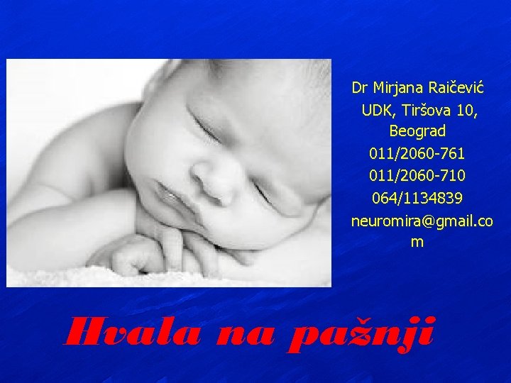 Dr Mirjana Raičević UDK, Tiršova 10, Beograd 011/2060 -761 011/2060 -710 064/1134839 neuromira@gmail. co