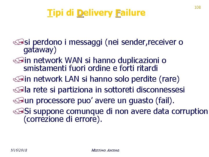 Tipi di Delivery Failure 108 /si perdono i messaggi (nei sender, receiver o gataway)