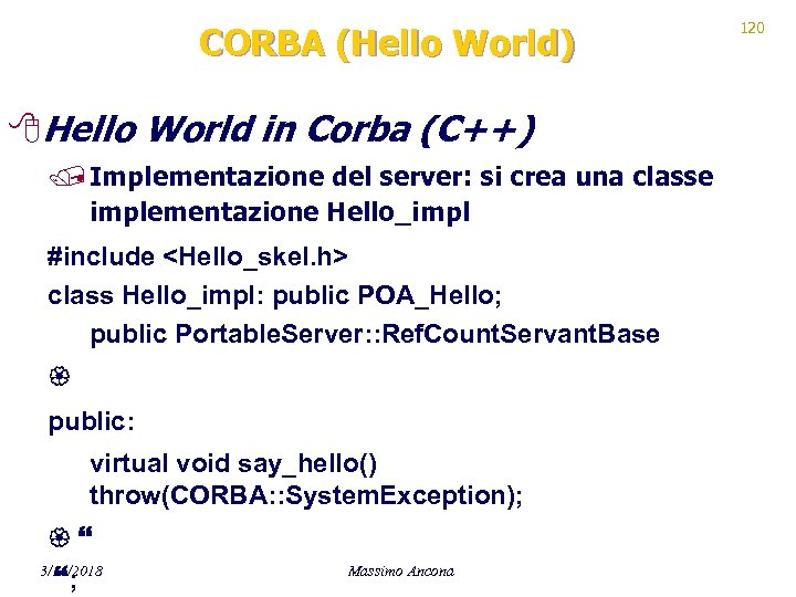 CORBA (Hello World) 8 Hello World in Corba (C++) / Implementazione del server: si