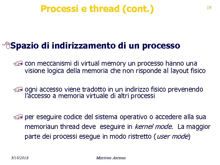 Processi e thread (cont. ) 19 8 Spazio di indirizzamento di un processo /