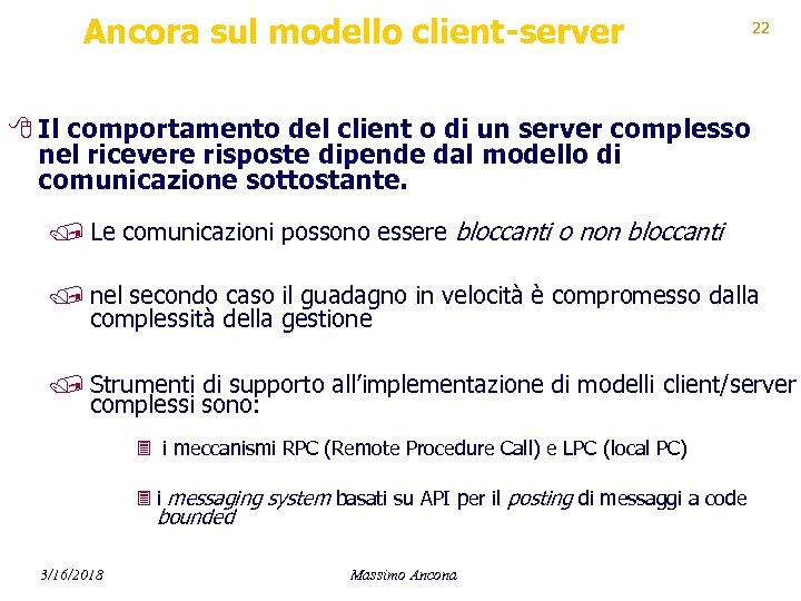 Ancora sul modello client-server 22 8 Il comportamento del client o di un server