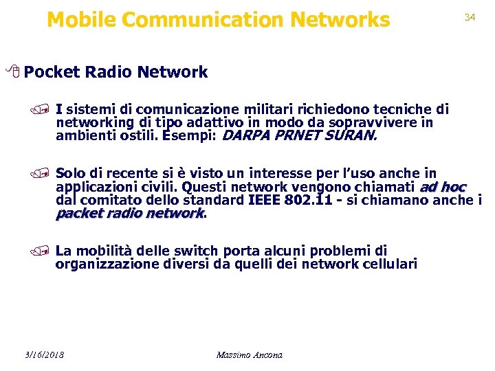 Mobile Communication Networks 34 8 Pocket Radio Network / I sistemi di comunicazione militari