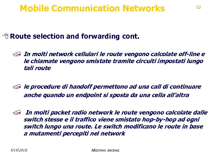 Mobile Communication Networks 52 8 Route selection and forwarding cont. / In molti network