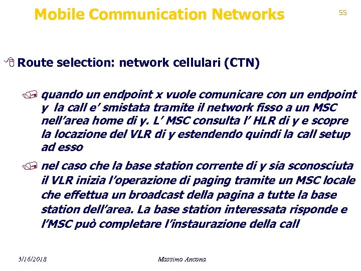 Mobile Communication Networks 55 8 Route selection: network cellulari (CTN) / quando un endpoint