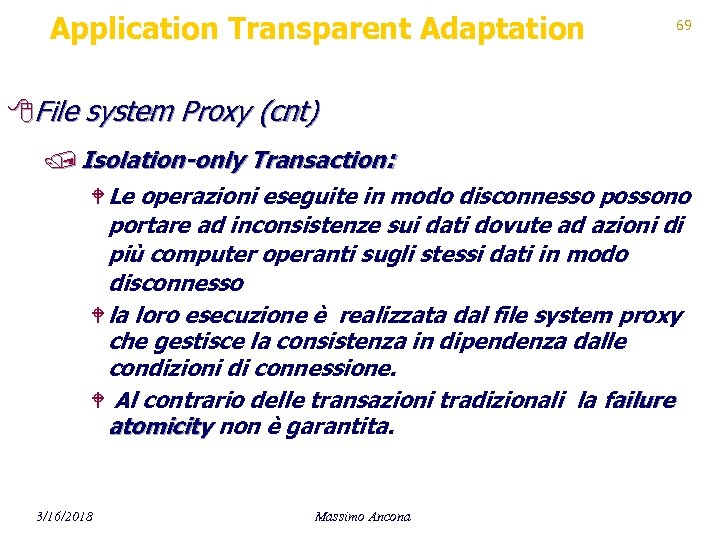 Application Transparent Adaptation 69 8 File system Proxy (cnt) / Isolation-only Transaction: W Le