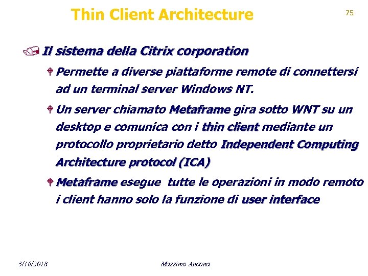 Thin Client Architecture 75 / Il sistema della Citrix corporation W Permette a diverse