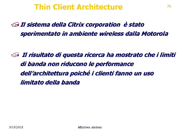 Thin Client Architecture 76 / Il sistema della Citrix corporation è stato sperimentato in