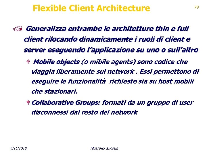 Flexible Client Architecture 79 / Generalizza entrambe le architetture thin e full client rilocando