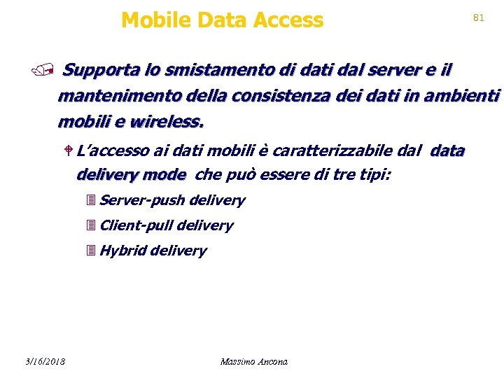 Mobile Data Access 81 / Supporta lo smistamento di dati dal server e il