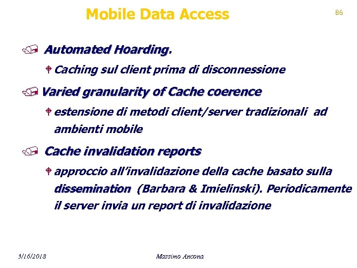 Mobile Data Access 86 / Automated Hoarding W Caching sul client prima di disconnessione