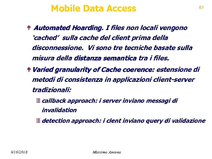 Mobile Data Access 87 W Automated Hoarding. I files non locali vengono Hoarding ‘cached’