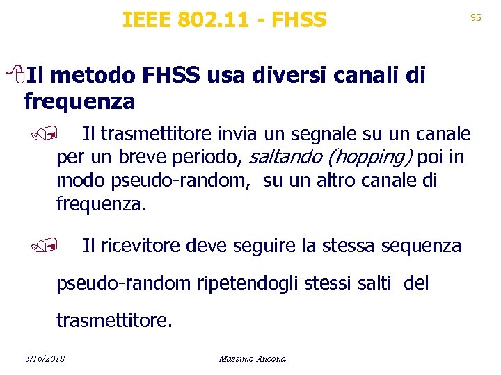 IEEE 802. 11 - FHSS 95 8 Il metodo FHSS usa diversi canali di