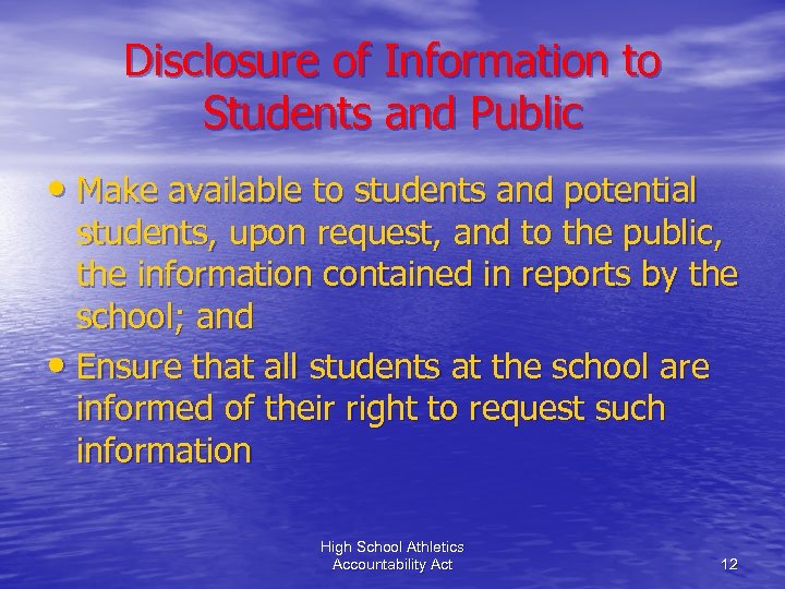 Disclosure of Information to Students and Public • Make available to students and potential