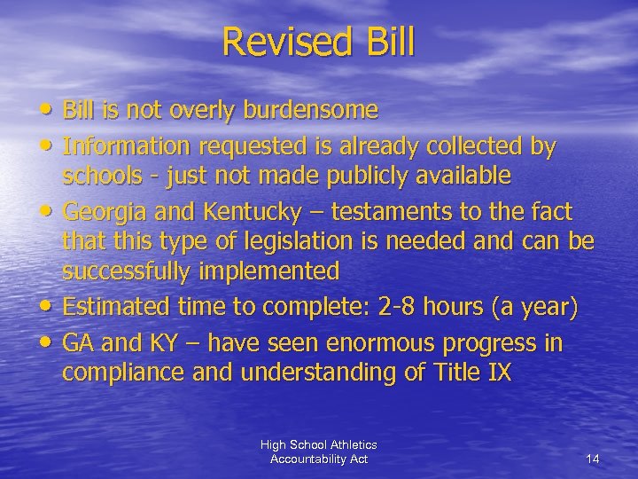 Revised Bill • Bill is not overly burdensome • Information requested is already collected