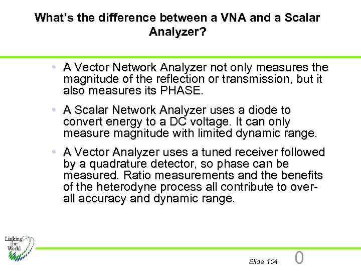 What’s the difference between a VNA and a Scalar Analyzer? • A Vector Network