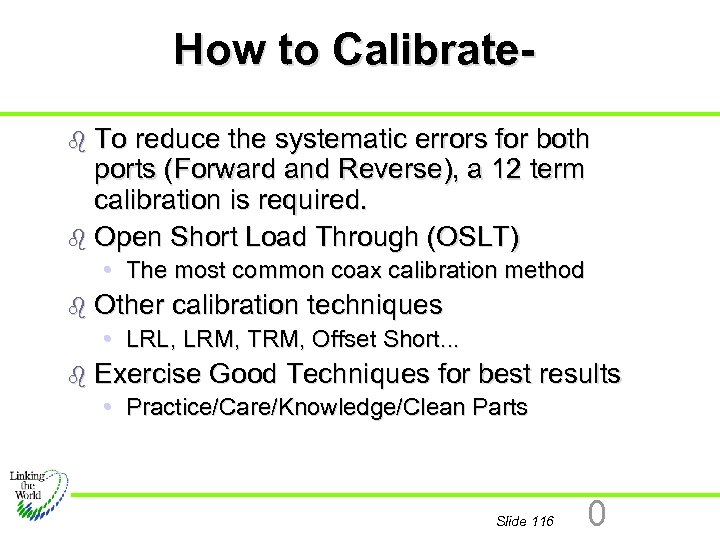 How to Calibrateb To reduce the systematic errors for both ports (Forward and Reverse),