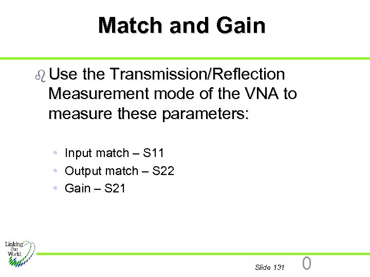 Match and Gain b Use the Transmission/Reflection Measurement mode of the VNA to measure