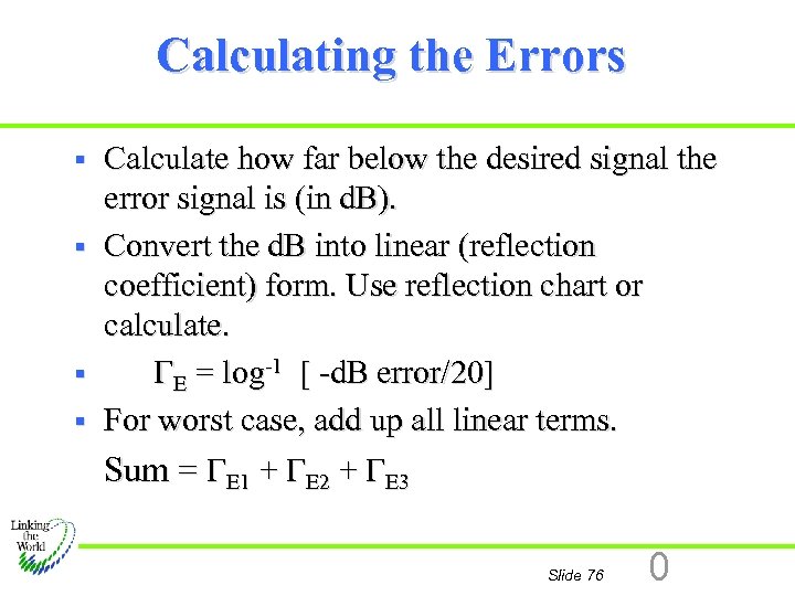 Calculating the Errors § § Calculate how far below the desired signal the error