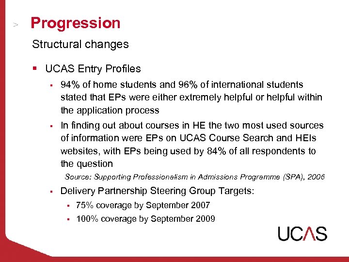 Progression Structural changes § UCAS Entry Profiles § 94% of home students and 96%