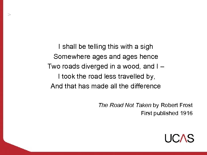 I shall be telling this with a sigh Somewhere ages and ages hence Two