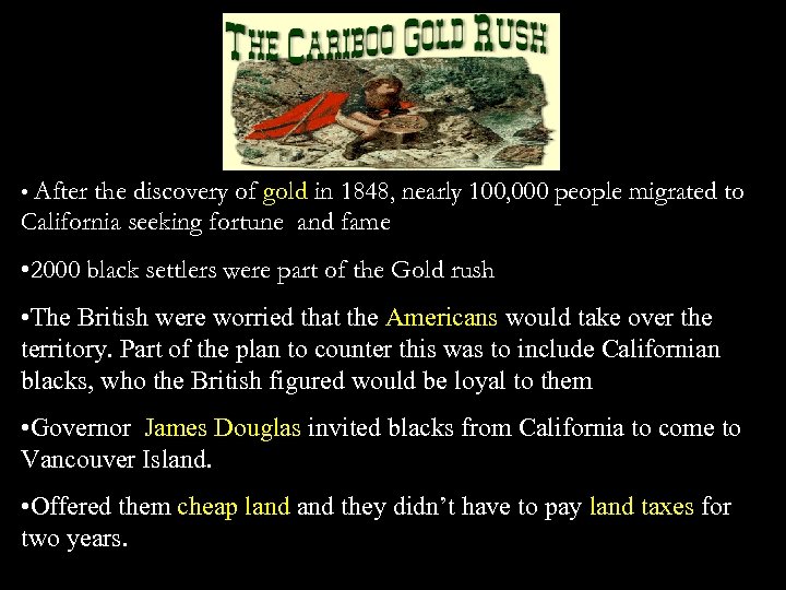  • After the discovery of gold in 1848, nearly 100, 000 people migrated