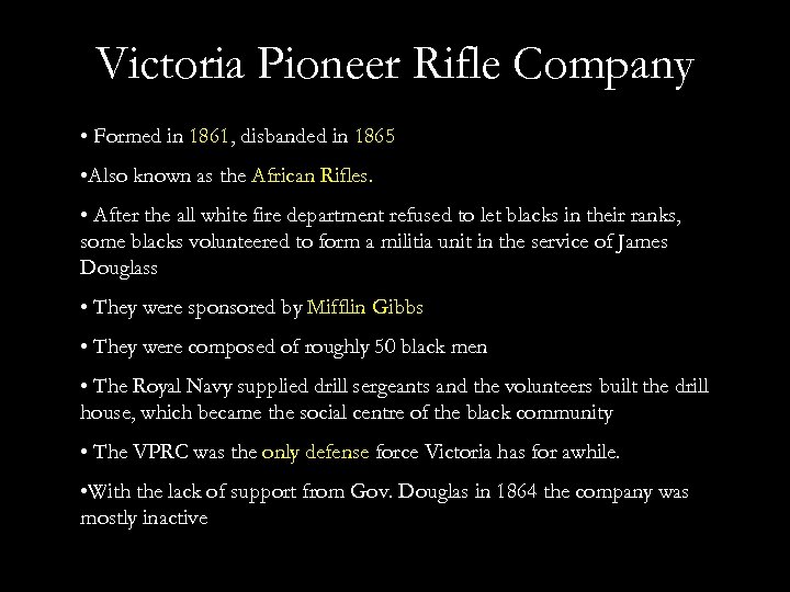 Victoria Pioneer Rifle Company • Formed in 1861, disbanded in 1865 • Also known
