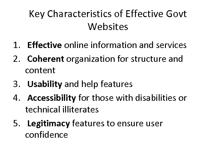 Key Characteristics of Effective Govt Websites 1. Effective online information and services 2. Coherent