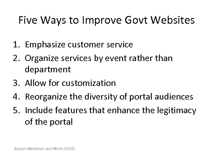 Five Ways to Improve Govt Websites 1. Emphasize customer service 2. Organize services by