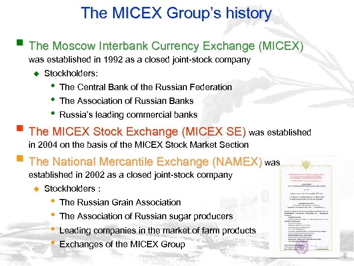 The MICEX Group’s history § The Moscow Interbank Currency Exchange (MICEX) was established in