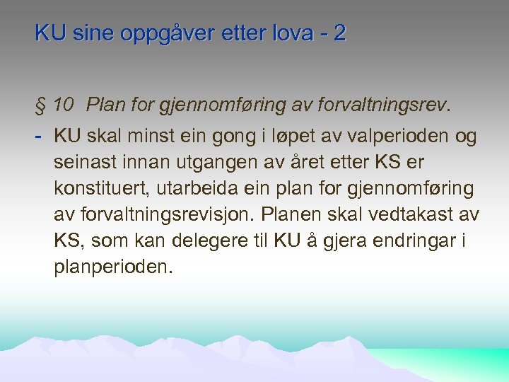 KU sine oppgåver etter lova - 2 § 10 Plan for gjennomføring av forvaltningsrev.