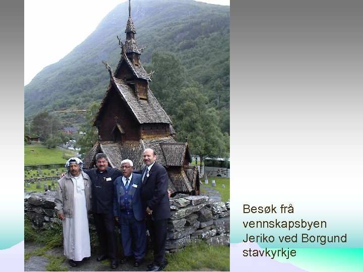 Besøk frå vennskapsbyen Jeriko ved Borgund stavkyrkje 