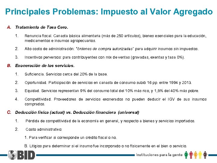 Principales Problemas: Impuesto al Valor Agregado A. Tratamiento de Tasa Cero. 1. Renuncia fiscal.